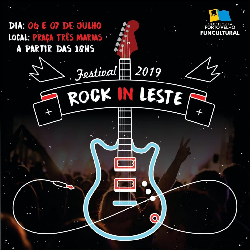 ROCK IN LESTE – Festival acontece nos dias 6 e 7 de julho em Porto Velho ROCK IN LESTE – Festival acontece nos dias 6 e 7 de julho em Porto Velho
