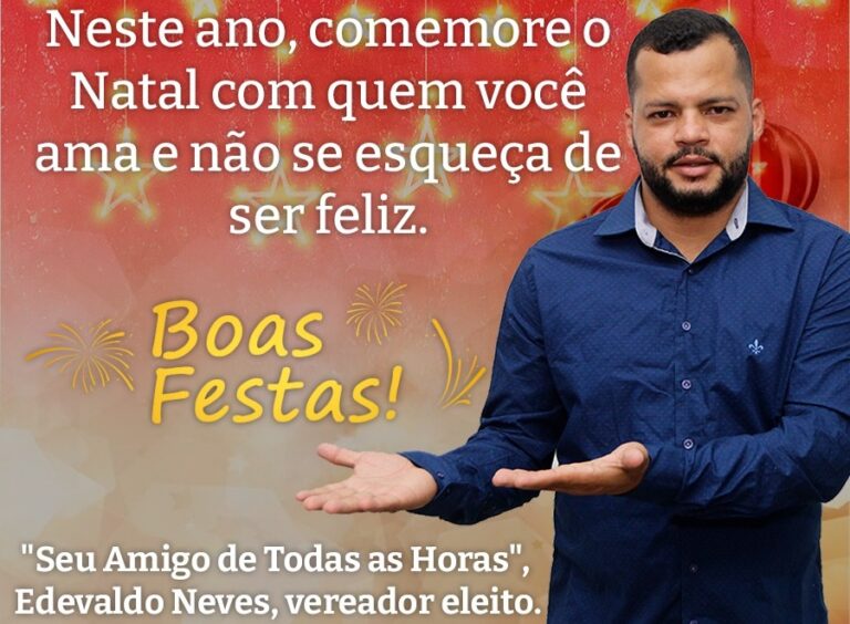 Vereador eleito Edevaldo Neves deseja boas festas e próspero ano novo